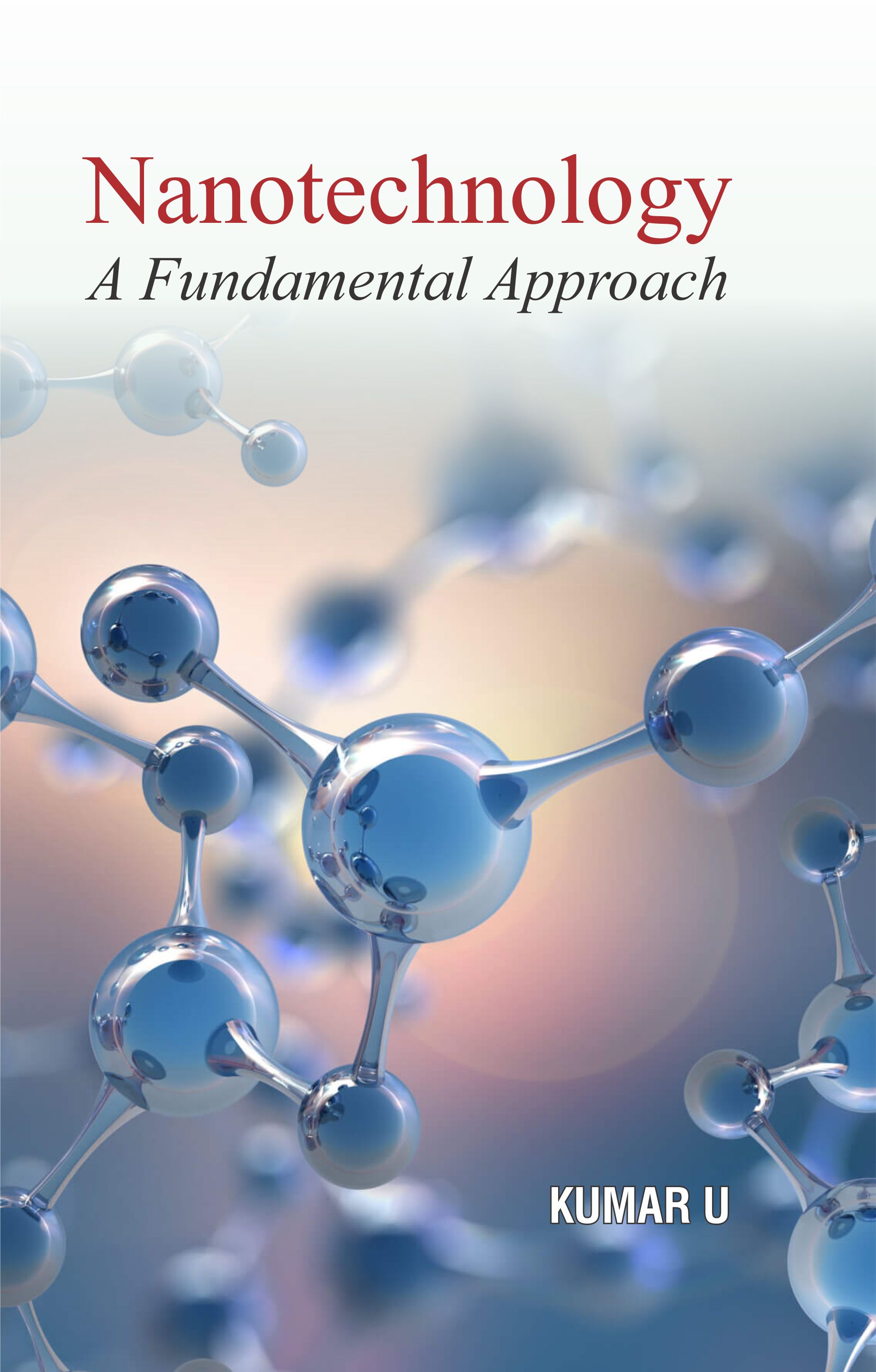Nanotechnology: A Fundamental Approach