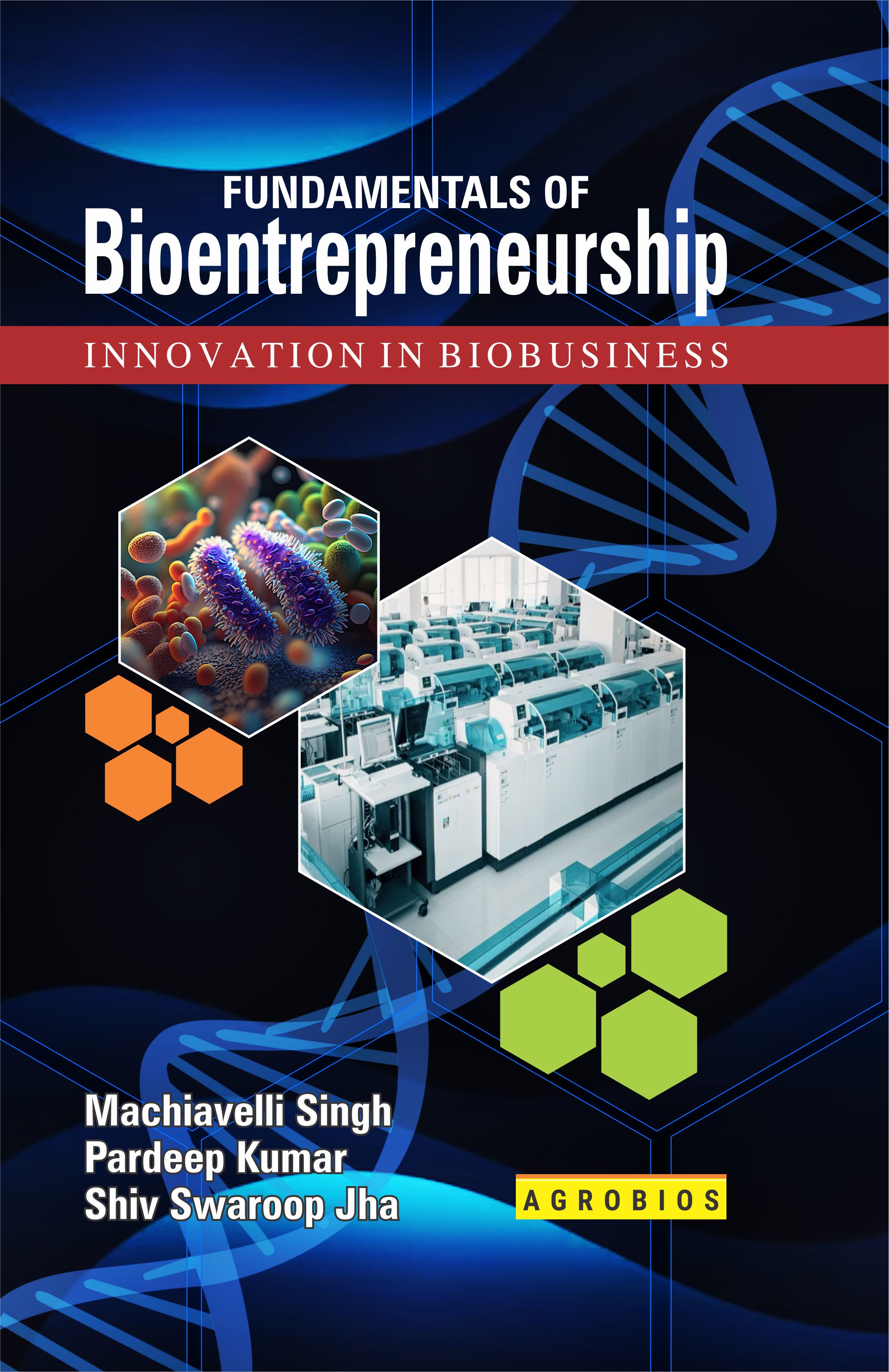 Fundamentals Of Bioentrepreneurship: Innovation In Biobusiness