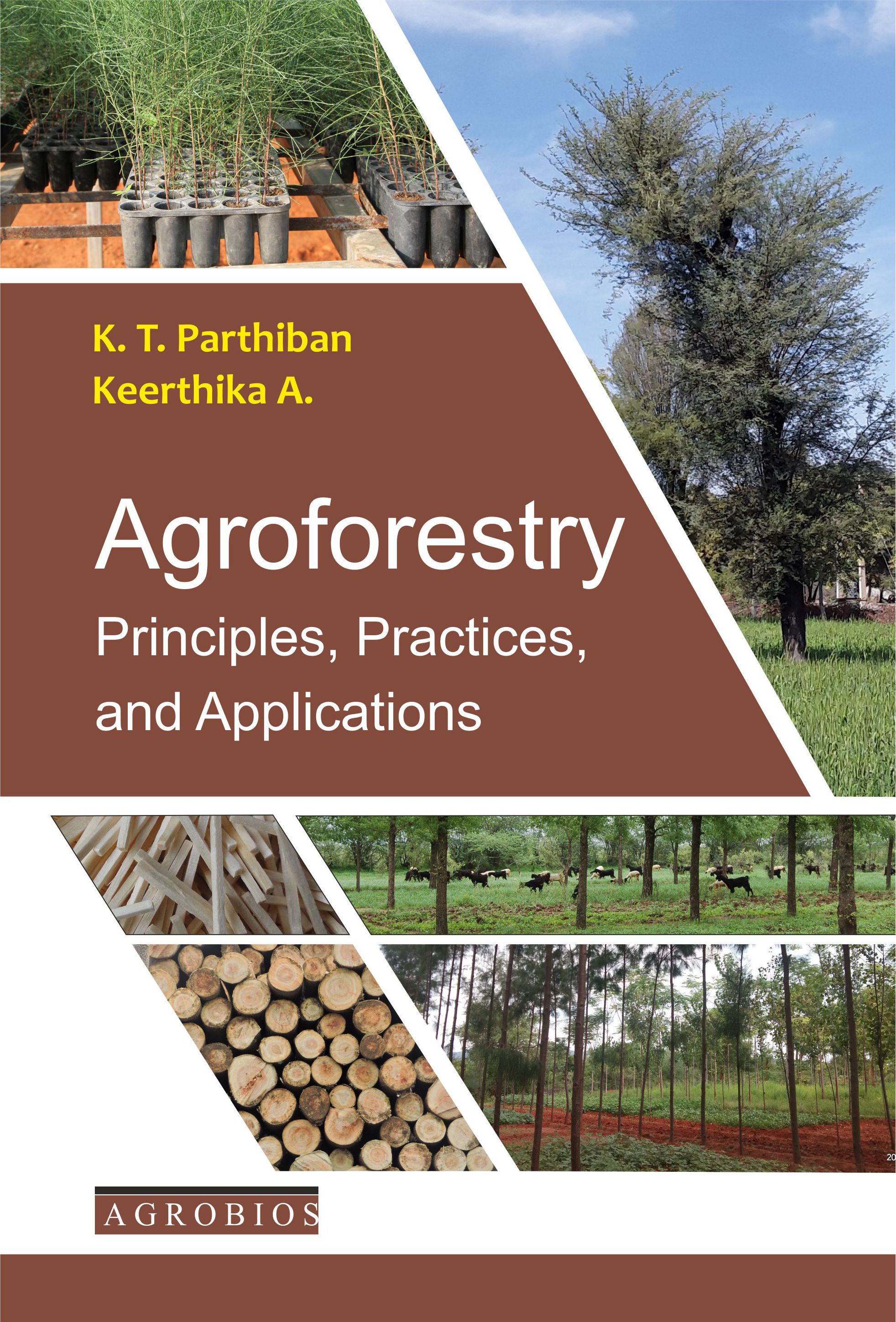 Agroforestry: Principles, Practices And Applications