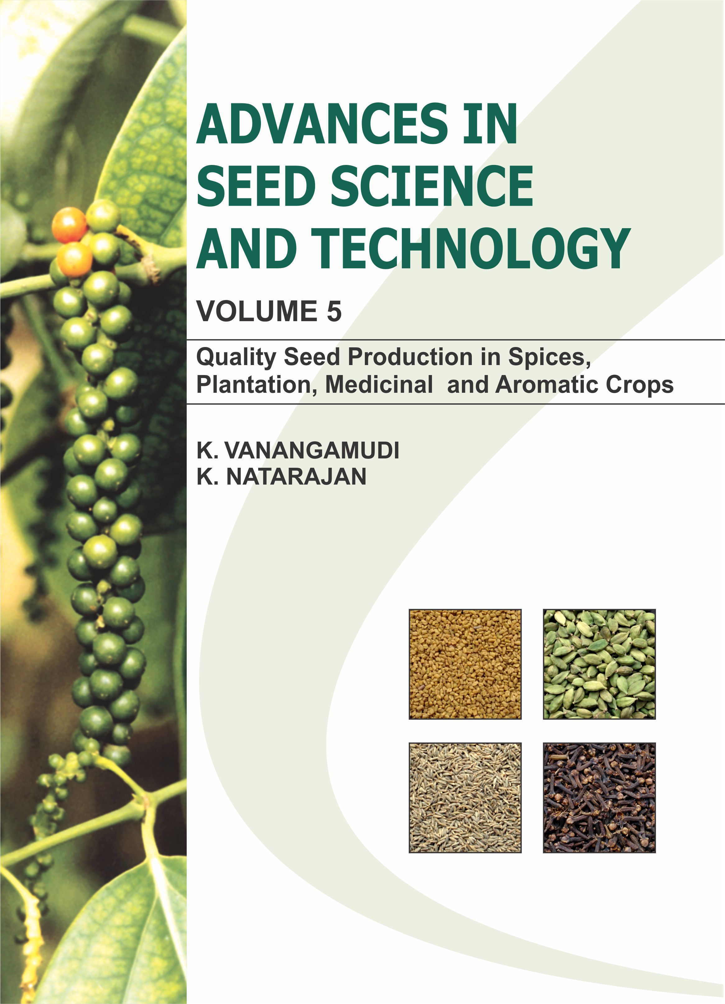 Advances In Seed Science And Technology (volume 5):quality Seed Production In Spices Plantation And Medicinal Crops
