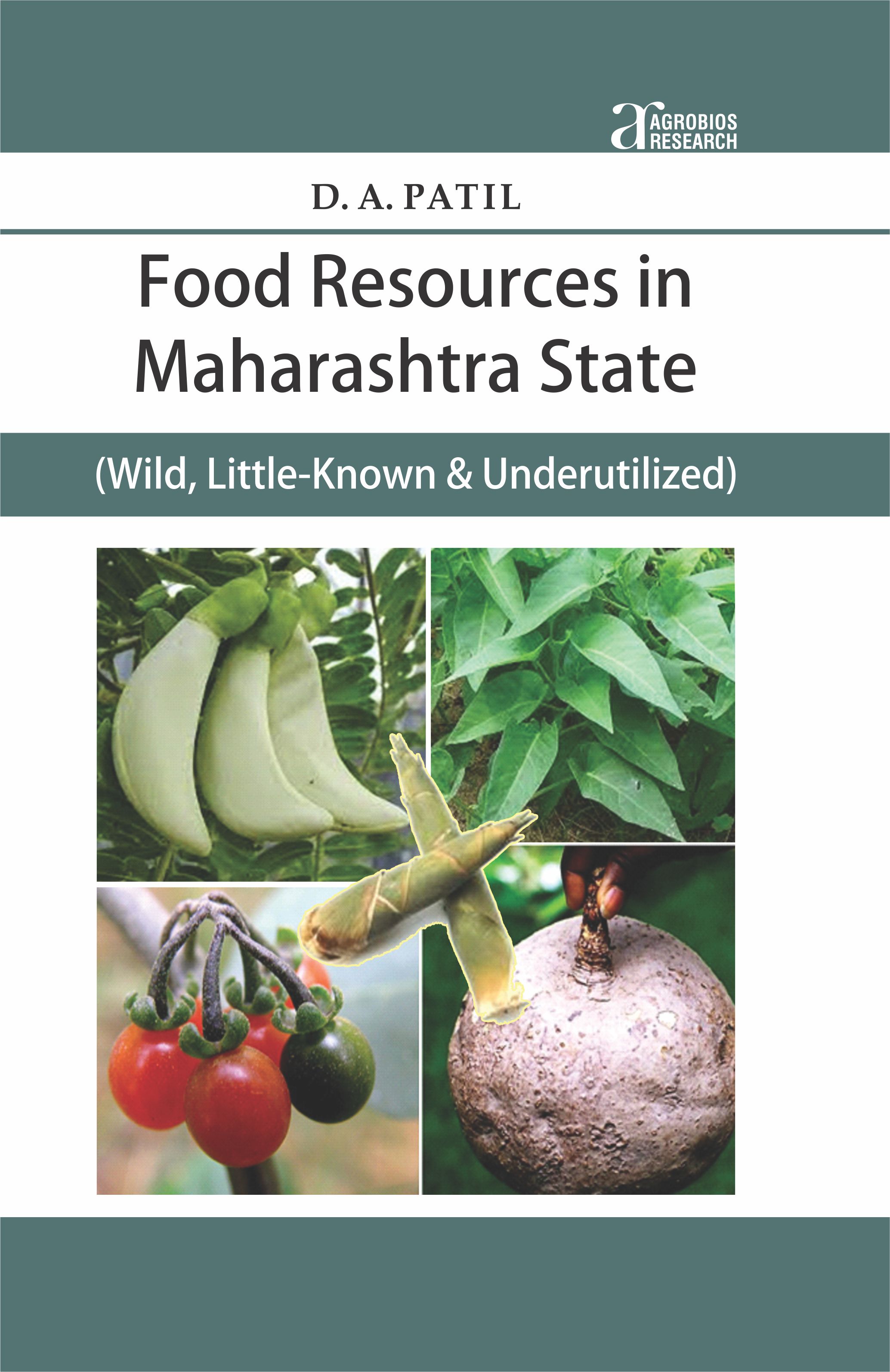 Food Resources In Maharashtra State: (wild, Little-known And Underutilized)