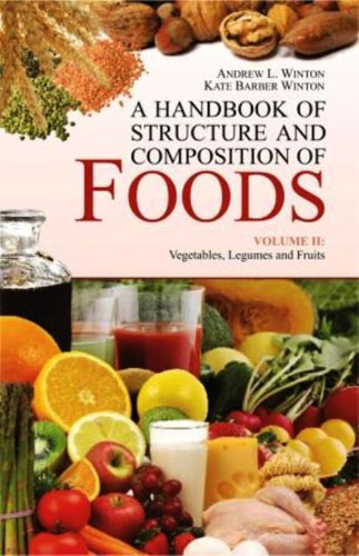 A Handbook Of Structure And Composition Of Foods (volume 2): Vegetable, Legumes And Fruits