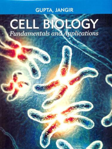 Cell Biology: Fundamentals And Applications