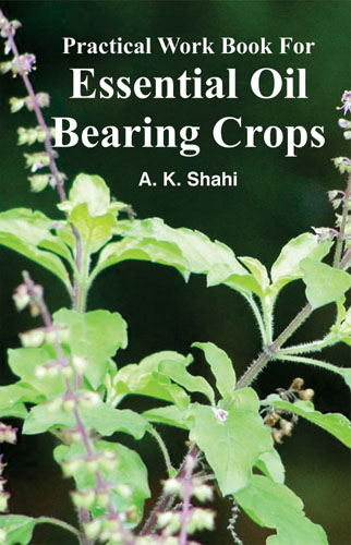 Practical Work Book For Essential Oil Bearing Crops