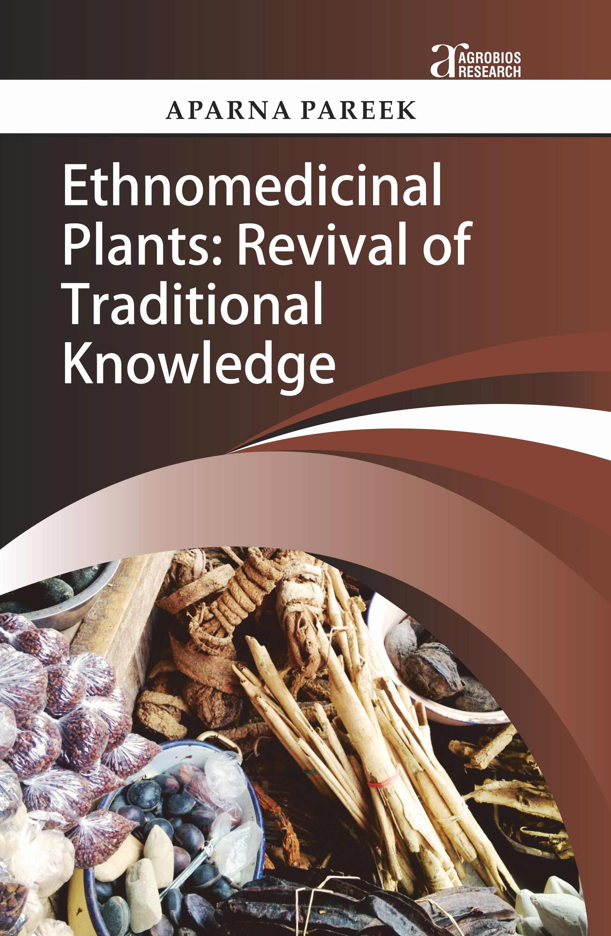 Ethnomedicinal Plants: Revival Of Traditional Knowledge
